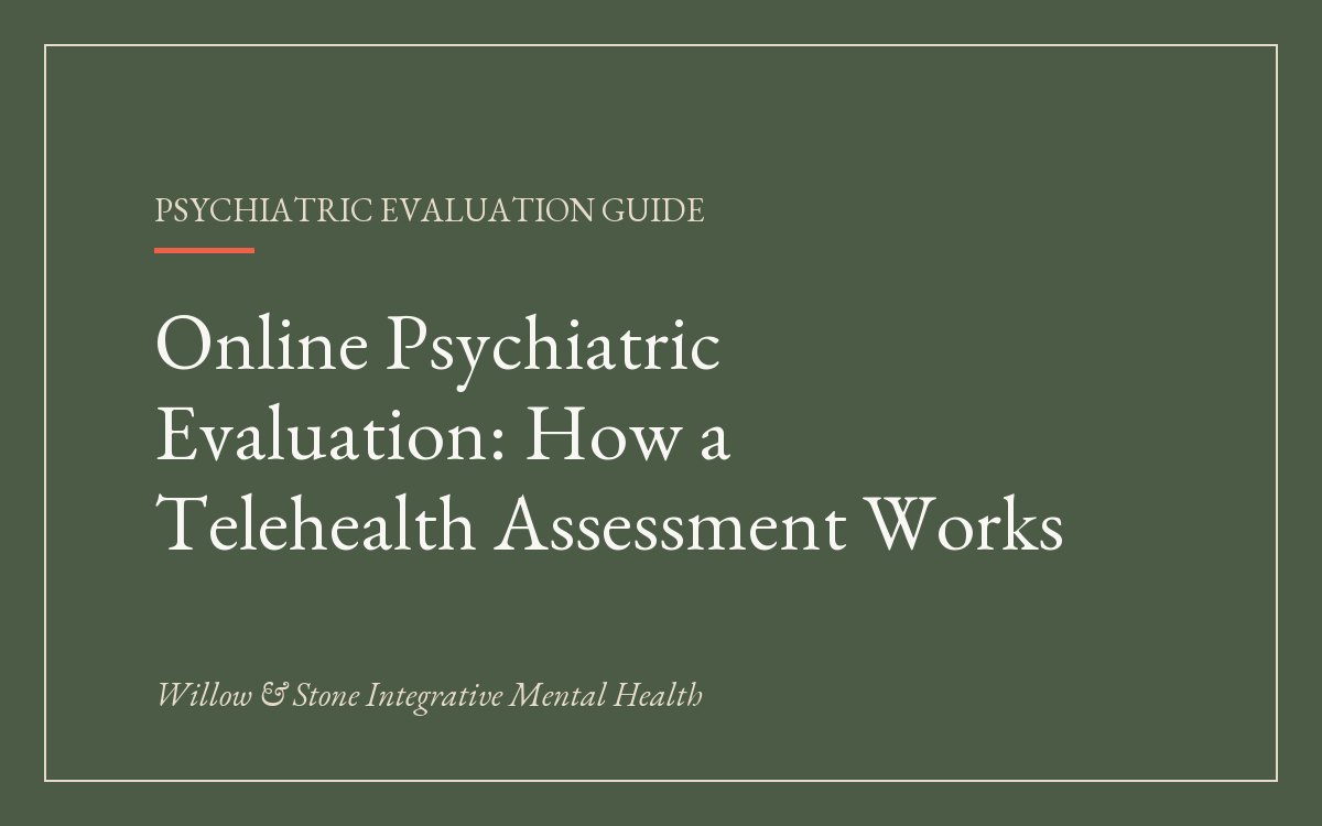 Online Psychiatric Evaluation: How It Works