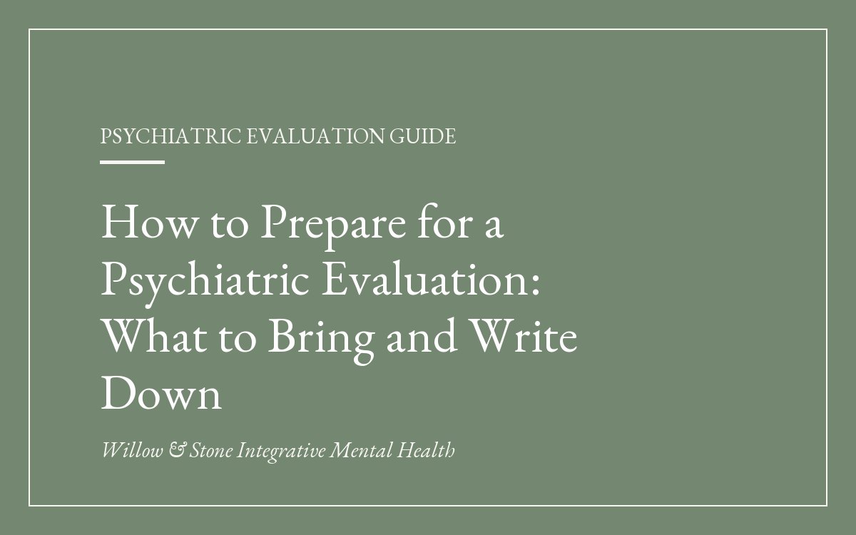 How to Prepare for a Psychiatric Evaluation