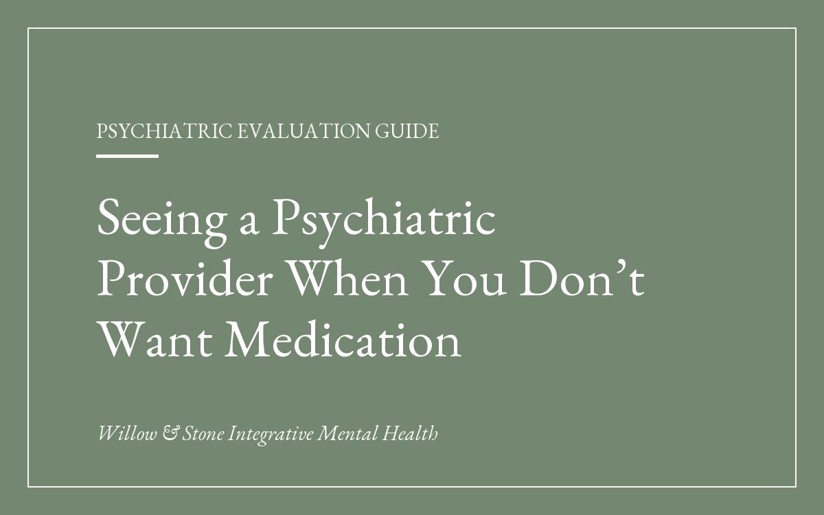 A Psychiatric Evaluation Without Medication