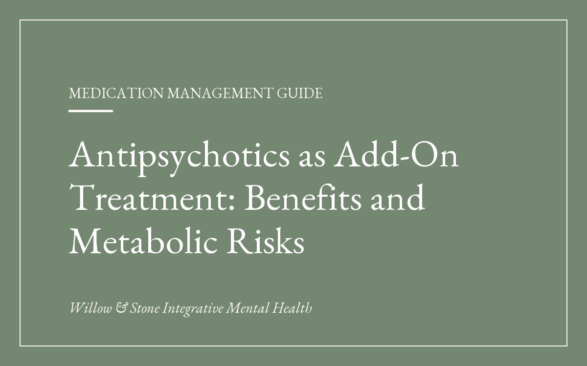 Add-On Antipsychotics: Benefits and Risks