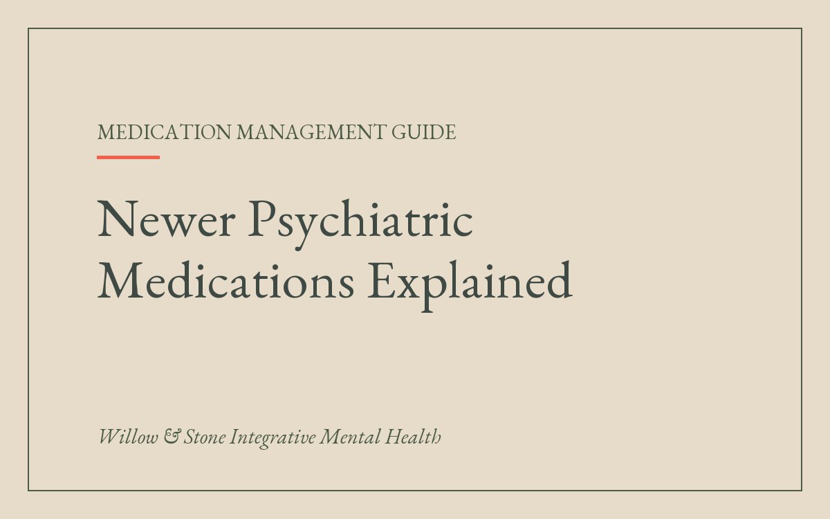 Newer Psychiatric Medications Explained