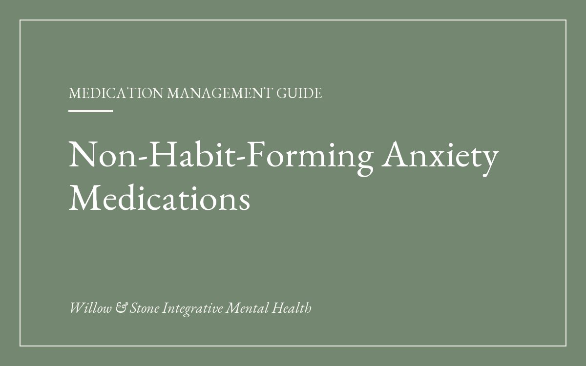Non-Habit-Forming Anxiety Medications