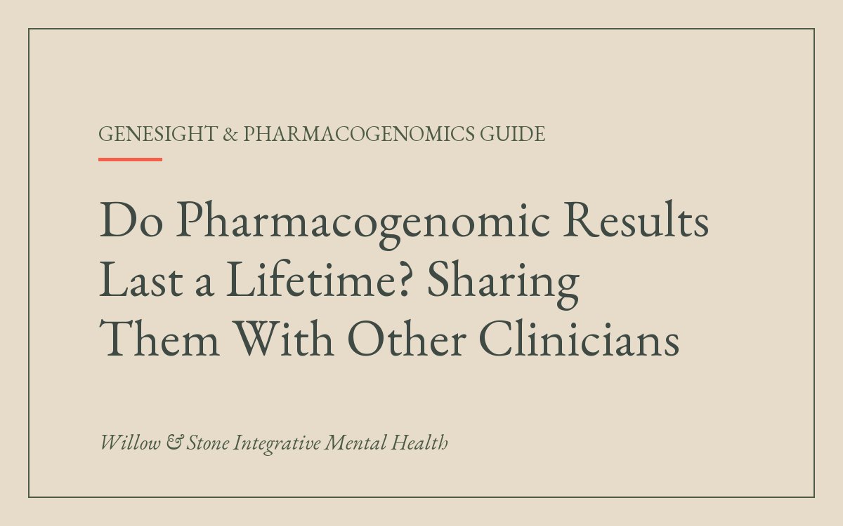 Do Pharmacogenomic Results Last a Lifetime?