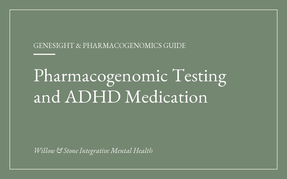 Pharmacogenomic Testing and ADHD Medication